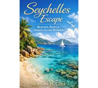SEYCHELLES ESCAPE: Beaches, Reefs & Hidden Island Wonders