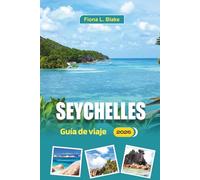 Seychelles Guía De Viaje 2026: Rutas de isla en isla, esenciales para visados y consejos económicos para exploradores de playa por primera vez