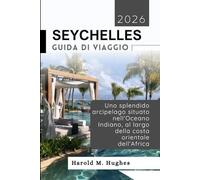 Seychelles Guida di viaggio 2026: Uno splendido arcipelago situato nell'Oceano Indiano, al largo della costa orientale dell'Africa