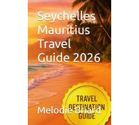 Seychelles Mauritius Travel Guide 2026