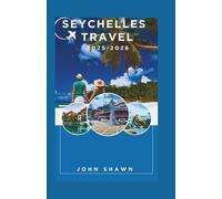SEYCHELLES TRAVEL GUIDE 2025-2026