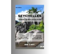 SEYCHELLES TRAVEL GUIDE 2025-2026: firsthand insights, detailed itineraries, maps, top beaches, and local secrets to help you uncover the untouched beauty of this idyllic Indian Ocean paradise.