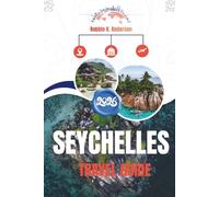 SEYCHELLES TRAVEL GUIDE 2026: An Unhurried Way to Experience the Archipelago