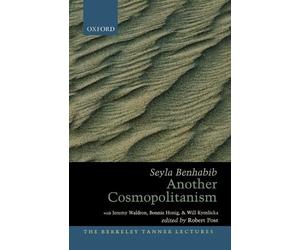 Seyla Benhabib Another Cosmopolitanism (Tascabile) Berkeley Tanner Lectures