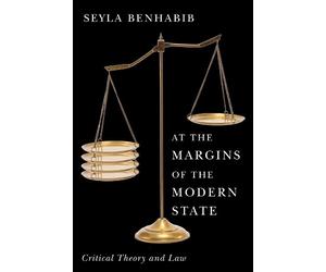 Seyla Benhabib At the Margins of the Modern State (Tascabile)