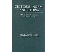 Seyla Benhabib Critique, Norm, and Utopia (Tascabile)