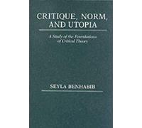 Seyla Benhabib Critique, Norm, and Utopia (Tascabile)