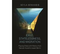 Seyla Benhabib Exile, Statelessness, and Migration (Copertina rigida)