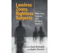 Seyla Benhabib Lawless Zones, Rightless Subjects (Tascabile)
