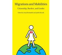 Seyla Benhabib Migrations and Mobilities (Tascabile)
