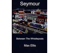 Seymour: Between The Whistle Posts: 1