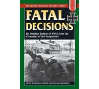 Seymour Freidin Fatal Decisions (Tascabile) Stackpole Military History