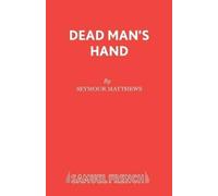 Seymour Matthews Dead Man's Hand (Tascabile) Acting Edition S.