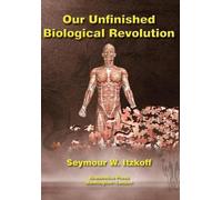 Seymour W. Itzkoff Our Unfinished Biological Revolution (Copertina rigida)