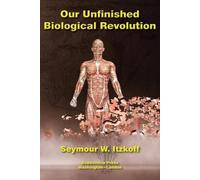 Seymour W Itzkoff Our Unfinished Biological Revolution (Tascabile)