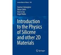 Seymur Cahangirov Hasan Sahi Introduction to the Physics of Silicen (Tascabile)