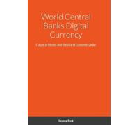 Seyong Park World Central Banks Digital Currency (Copertina rigida)