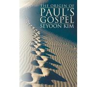 Seyoon Kim The Origin of Paul's Gospel (Tascabile)