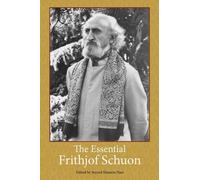 Seyyed Hossein Nasr The Essential Frithjof Schuon (Tascabile)
