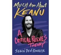 Sezin Devi Koehler Much Ado About Keanu (Copertina rigida)