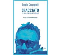 Sfacciato. La mia vita senza inciampi - [Venturaedizioni]