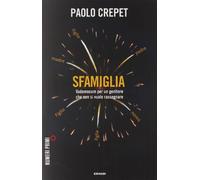 Sfamiglia. Vademecum per un genitore che non si vuole rassegnare