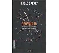 Sfamiglia. Vademecum per un genitore che non si vuole rassegnare