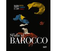 Sfida al Barocco Roma Torino Parigi 1680-1750 - [SAGEP]
