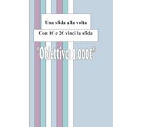 Sfida al risparmio: obbiettivo 1000€: Una sfida alla volta