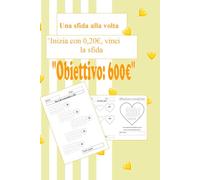 Sfida al risparmio:Obbiettivo 600€: Una sfida alla volta