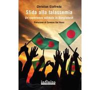 Sfida alla talassemia. Un'esperienza solidale in Bangladesh