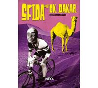 SFIDA ALL'OK DAKAR - Marcacci Otello - 2025 - Neo Edizioni