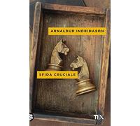Sfida cruciale. I casi dell'ispettore Erlendur Sveinsson. Vol. 10