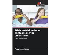 Sfida nutrizionale in contesti di crisi umanitaria: Tipi di malnutrizione