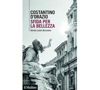 Sfida per la bellezza. Bernini contro Borromini