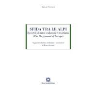 Sfida tra le alpi. Ricordi di uno scalatore vittoriano