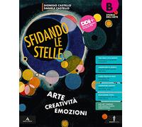 Sfidando le stelle. Arte Creatività Emozioni. Per la Scuola media. Con e-book. Con espansione online. Storia dell'arte (Vol. B)