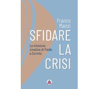 Sfidare la crisi. La missione creativa di Paolo a Corinto