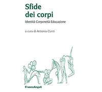 Sfide dei corpi. Identità, corporeità, educazione