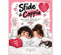 Sfide di Coppia: 30 duelli, giochi e prove divertenti per sfidarsi, ridere e scoprire quanto vi conoscete davvero