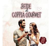 Sfide di Coppia GOURMET: 31 giorni di challenge per coppie amanti del buon cibo