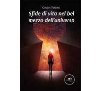 Sfide di vita nel bel mezzo dell'universo