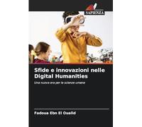 Sfide e innovazioni nelle Digital Humanities: Una nuova era per le scienze umane