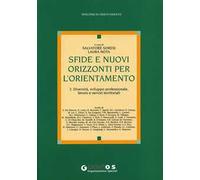 Sfide e nuovi orizzonti per l'orientamento. Vol. 2: Diversità, sviluppo professionale, lavoro e servizi territoriali