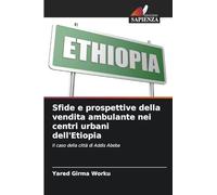 Sfide e prospettive della vendita ambulante nei centri urbani dell'Etiopia: Il caso della città di Addis Abeba