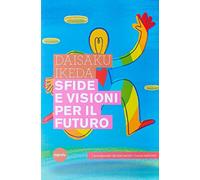 Sfide e visioni per il futuro. Protagonisti del XXI secolo