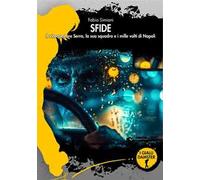 Sfide. Il vicequestore Serra, la sua squadra e i mille volti di Napoli