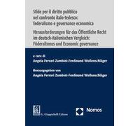 Sfide per il diritto pubblico nel confronto italo-tedesco: federalismo e governance-Herausforderungen für das Öffentliche Recht im deutsch-italienischen Vergleich: Föderalismus und Economic gover...