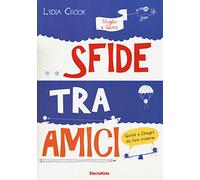 Sfide tra amici. Sfoglia e gioca. Ediz. illustrata
