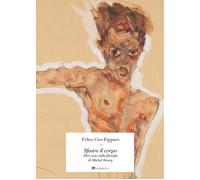 Sfinire il corpo. Altre note sulla filosofia di Michel Henry - Papparo Fel...